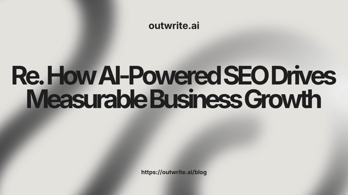 How AI-Powered SEO Drives Measurable Business Growth