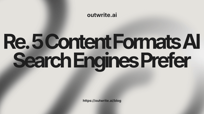 5 Content Formats AI Search Engines Prefer