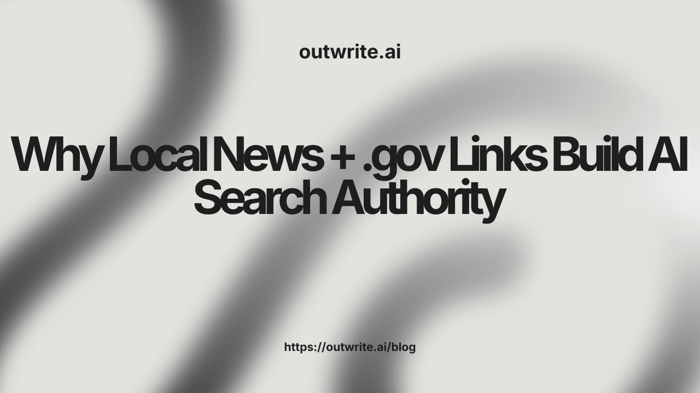 Why Local News + .gov Links Build AI Search Authority
